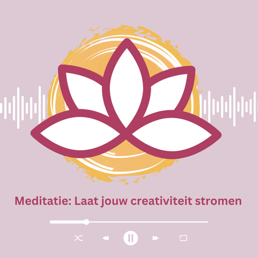 Meditatie: Laat jouw creativiteit stromen